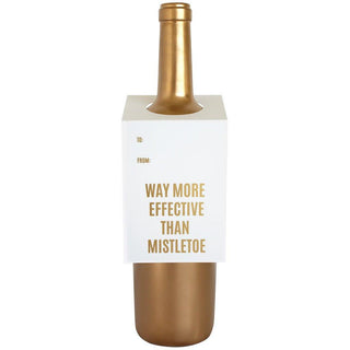Wine & Spirit Tag - "Way More Effective Than Mistletoe".