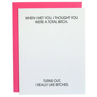 I Thought You Were a Total Bitch Letterpress Greeting Card.