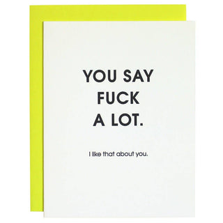 You Say Fuck A Lot Letterpress Greeting Card.