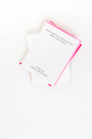I Thought You Were a Total Bitch Letterpress Greeting Card.