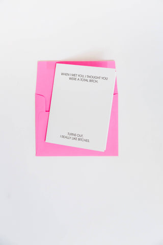 I Thought You Were a Total Bitch Letterpress Greeting Card.