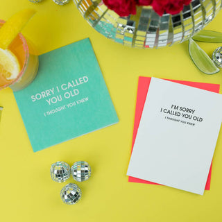 I Am Sorry I Called You Old -Funny Birthday Letterpress Card.