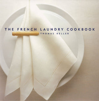 The French Laundry Cookbook.