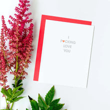 Load image into Gallery viewer, Letterpress Greeting Card - I F*cking Love You

