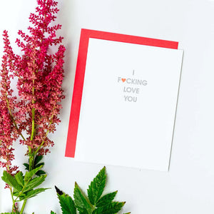 Letterpress Greeting Card - I F*cking Love You