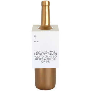 Our Child Has Probably Driven You to Drink Wine & Spirit Tag