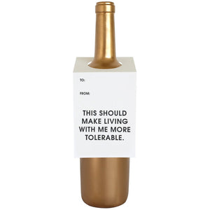 Wine & Spirit Tag - "Make Living With Me More Tolerable"